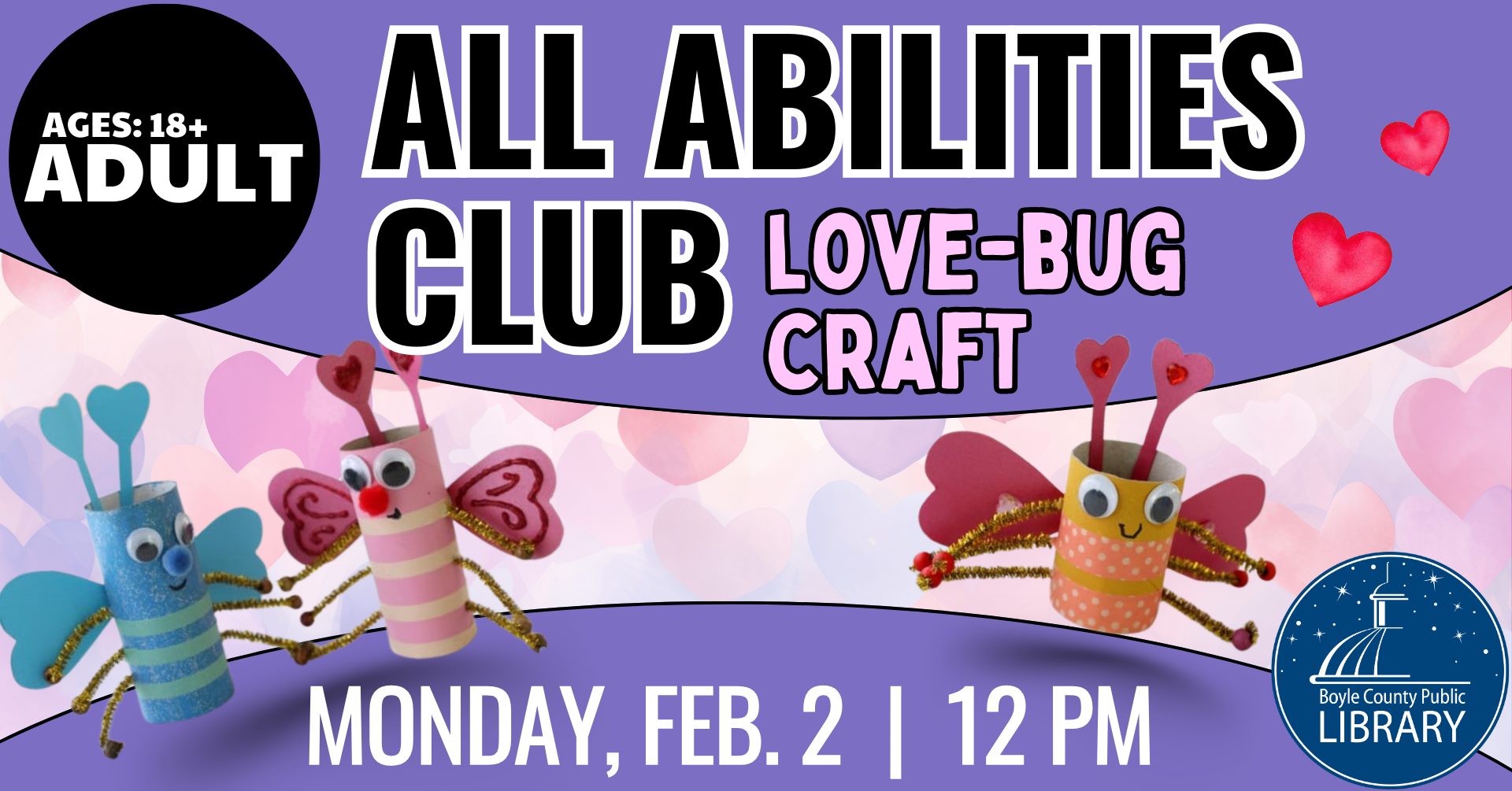 All Abilities Club on February 2 at 12 PM Love Bug Craft
