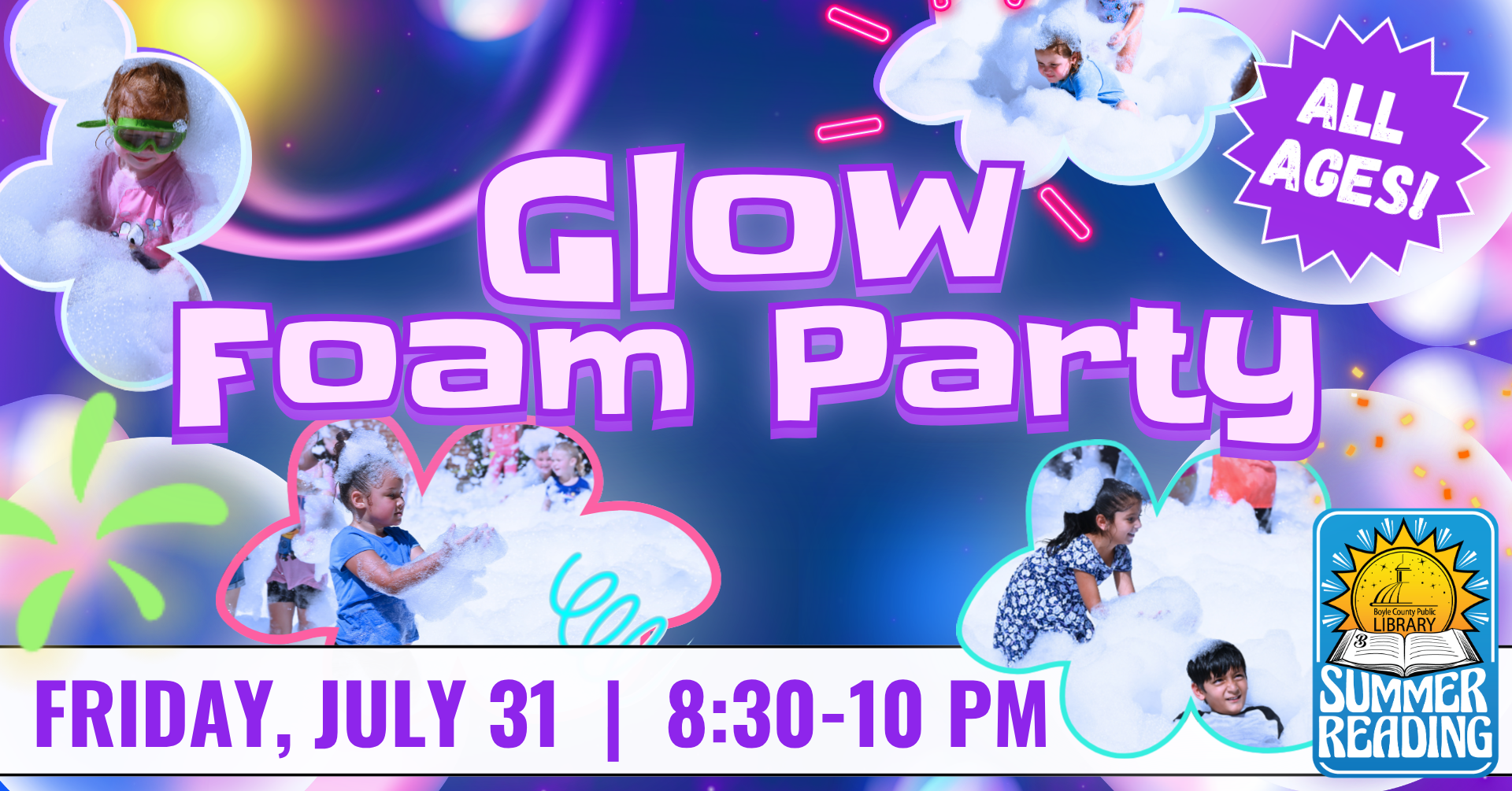Glow Foam Party on July 31from 8:30-10 pm