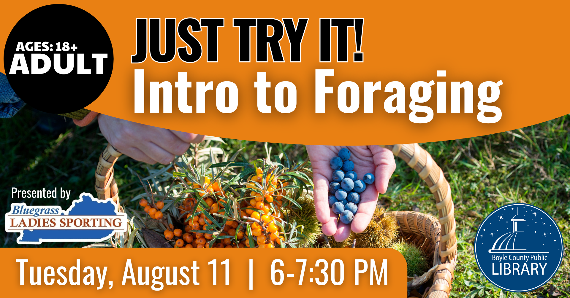 Just Try It - Intro to Foraging on August 11 at 6 PM with Bluegrass Ladies Sporting Ages 18+